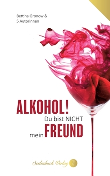 Paperback Alkohol du bist nicht mein Freund [German] Book