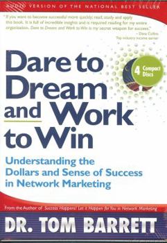 Audio CD Dare to Dream and Work to Win: Understanding the Dollars and Sense of Success in Network Marketing Book