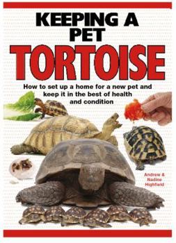 Hardcover Keeping a Pet Tortoise: How to Set Up Home for a New Tortoise and Keep It in the Best of Health and Condition Book