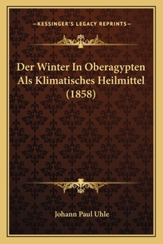 Paperback Der Winter In Oberagypten Als Klimatisches Heilmittel (1858) [German] Book