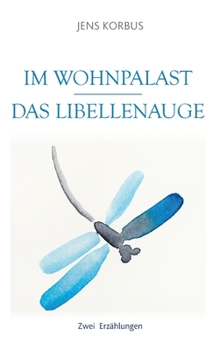 Paperback Im Wohnpalast - Das Libellenauge: Zwei Erzählungen [German] Book