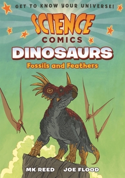 Paperback Science Comics: Dinosaurs: Fossils and Feathers Book