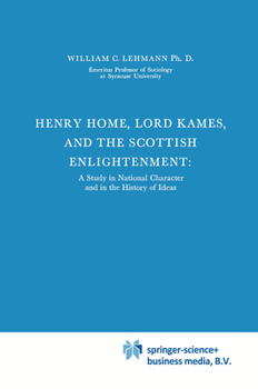 Henry Home, Lord Kames and the Scottish Enlightenment: A Study in National Character and in the History of Ideas
