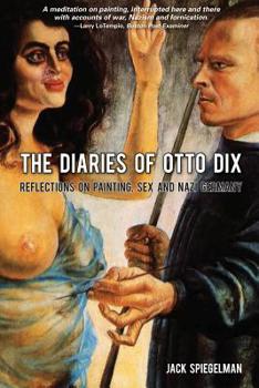 Paperback The diaries of otto dix: reflections on sex, painting and nazi germany Book