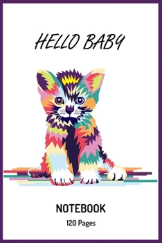 Paperback hello baby cute colorfull cat: notebook with 120 pages 9 x 6 Book