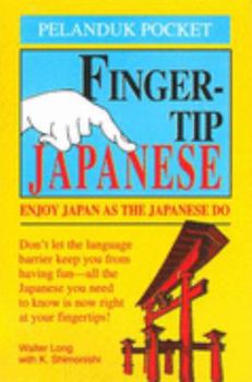 Paperback Fingertip Japanese: Enjoy Japan as the Japanese Do (Pelanduk Pocket) (English and Japanese Edition) Book
