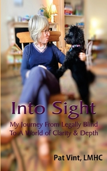 Paperback Into Sight My Journey From Legally Blind To A World of Clarity & Depth Book