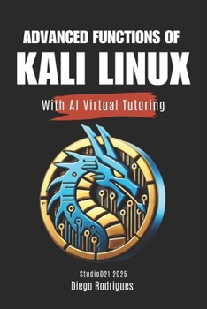 Paperback ADVANCED FUNCTIONS OF KALI LINUX With AI Virtual Tutoring Book