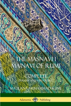 Paperback The Masnavi I Ma'navi of Rumi: Complete (Persian and Sufi Poetry) Book