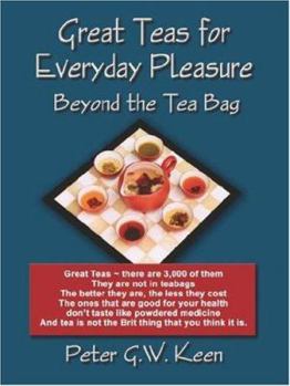 Paperback Great Teas for Everyday Pleasure: Beyond the Tea Bag Book