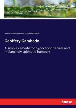 Paperback Geoffery Gambado: A simple remedy for hypochondriacism and melancholy splenetic humours Book