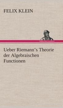 Hardcover Ueber Riemann's Theorie der Algebraischen Functionen [German] Book