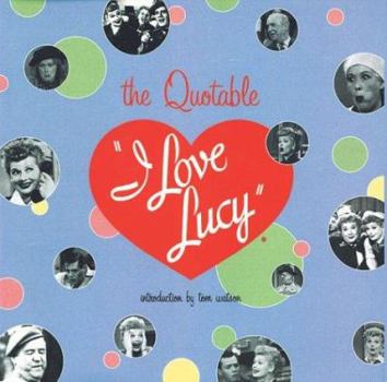 Hardcover The Quotable I Love Lucy Book