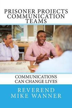 Paperback Prisoner Projects Communication Teams: Communications Can Change Lives Book