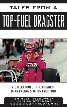 Hardcover Tales from a Top Fuel Dragster: A Collection of the Greatest Drag Racing Stories Ever Told Book