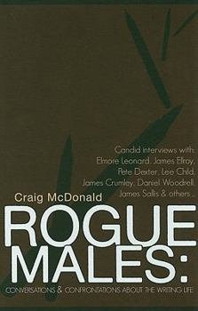 Hardcover Rogue Males: Conversations & Confrontations about the Writing Life Book