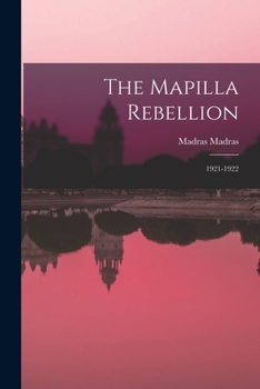 Paperback The Mapilla Rebellion: 1921-1922 Book