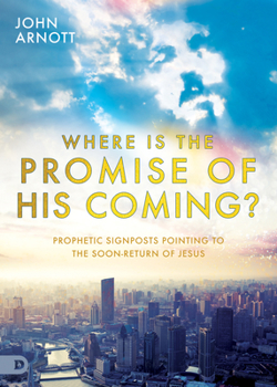 Paperback Where Is the Promise of His Coming?: Prophetic Signposts Pointing to the Soon-Return of Jesus Book