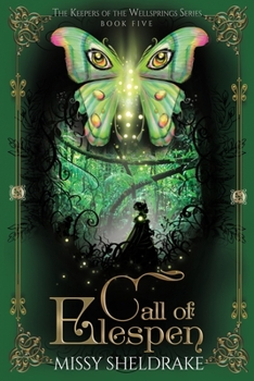 Call of Elespen - Book #5 of the Keepers of the Wellsprings