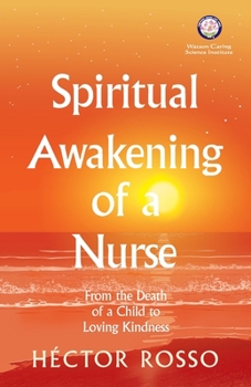 Paperback Spiritual Awakening of a Nurse: From the Death of a Child to Loving Kindness Book
