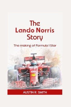 Paperback The Lando Norris Story: The Making of a Formula 1 Star Book