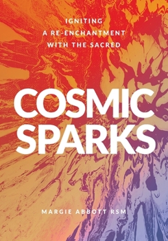 Paperback Cosmic Sparks: Igniting A Re-Enchantment with the Sacred Book