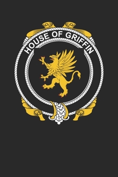 Paperback House of Griffin: Griffin Coat of Arms and Family Crest Notebook Journal (6 x 9 - 100 pages) Book