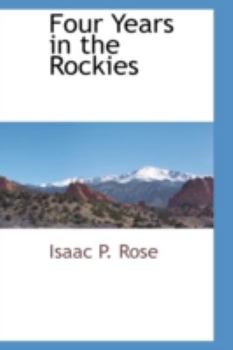 Paperback Four Years in the Rockies Book