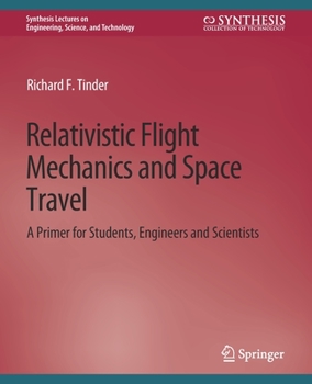 Paperback Relativistic Flight Mechanics and Space Travel Book