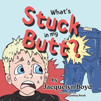 Paperback What's Stuck in my Butt? Book