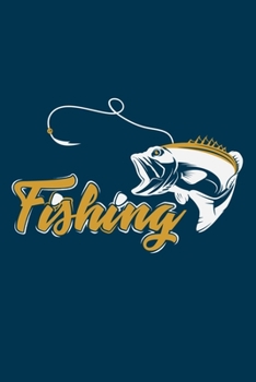 Fishing: Blank Lined Notebook Journal: Fishing Logbook Fishermen Gift for Husband Dad Son Daughter Boyfriend Papa Log 6x9 | 110 Blank  Pages | Plain White Paper | Soft Cover Book