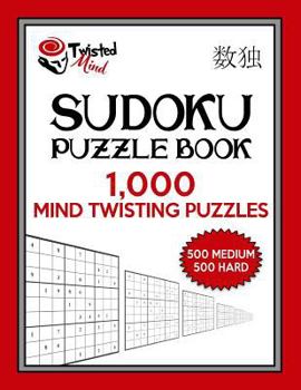 Paperback Twisted Mind Sudoku Puzzle Book, 1,000 Mind Twisting Puzzles: 500 Medium and 500 Hard With Solutions Book