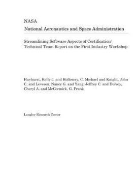 Streamlining Software Aspects of Certification: Technical Team Report on the First Industry Workshop