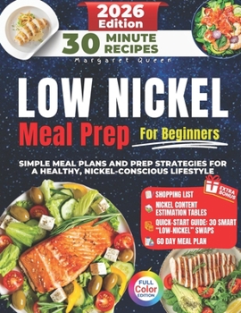 SUPER EASY LOW NICKEL Meal Prep for Beginners: Simple Meal Plans and Prep Strategies for a Healthy, Nickel-Conscious Lifestyle