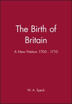 Hardcover The Birth of Britain: A New Nation 1700 - 1710 Book