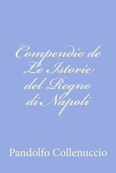 Paperback Compendio de Le Istorie del Regno di Napoli [Italian] Book