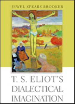 Hardcover T. S. Eliot's Dialectical Imagination Book