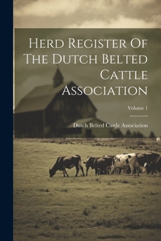 Paperback Herd Register Of The Dutch Belted Cattle Association; Volume 1 Book