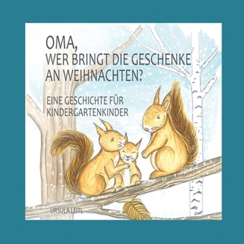Paperback Oma, wer bringt die Geschenke an Weihnachten?: Eine Geschichte für Kindergartenkinder [German] Book