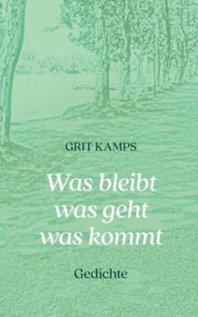 Paperback Was bleibt was geht was kommt: Gedichte [German] Book