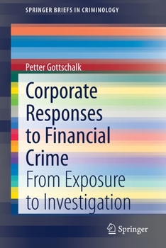 Paperback Corporate Responses to Financial Crime: From Exposure to Investigation Book