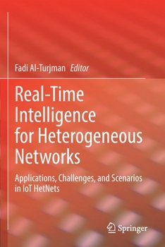 Paperback Real-Time Intelligence for Heterogeneous Networks: Applications, Challenges, and Scenarios in Iot Hetnets Book