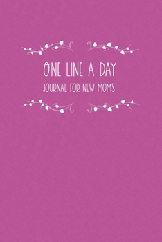Paperback One Line a Day Journal for New Moms: Five Year Keepsake Memory Diary - Pink Book
