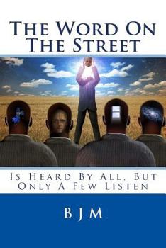 Paperback The Word on the Street: Is Heard by All, But Only a Few Listen Book