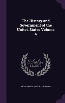 Hardcover The History and Government of the United States Volume 4 Book