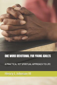 Paperback One Word Devotional for Young Adults: A Practical Yet Spiritual Approach to Life Book
