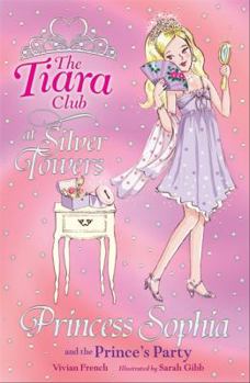 The Tiara Club at Silver Towers 11: Princess Sophia and the Prince's Party (The Tiara Club) - Book #5 of the Tiara Club at Silver Towers