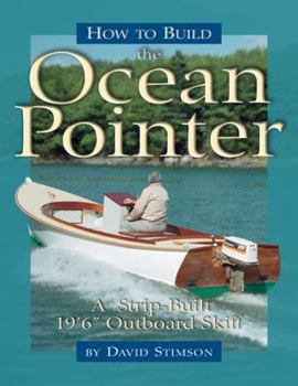 Paperback How to Build the Ocean Pointer: A Strip-Built 19'6" Outboard Skiff Book