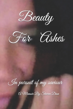 Paperback Beauty for ashes: In pursuit of my saviour Book