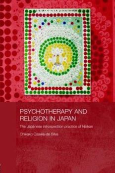 Hardcover Psychotherapy and Religion in Japan: The Japanese Introspection Practice of Naikan Book